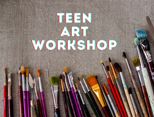 Teen Art Workshop - 